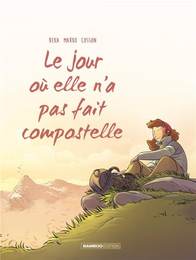 3. Le jour où elle n’a pas fait Compostelle